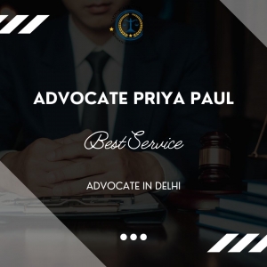Advocate Priya Paul: Your Trusted Legal Companion in Delhi